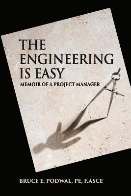 The Engineering Is Easy: Memoir of a Project Manager 1