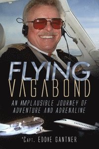bokomslag Flying Vagabond: An Implausible Journey of Adventure and Adrenaline