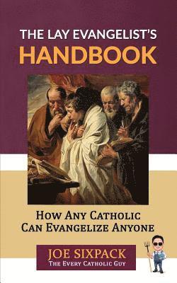 Joe Sixpack- The Every Catholic Guy - Lay Evangelist's Handbook, Häftad. Tillgänglighet: Tillfälligt slut