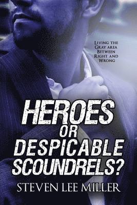 Heroes or Despicable Scoundrels? 1