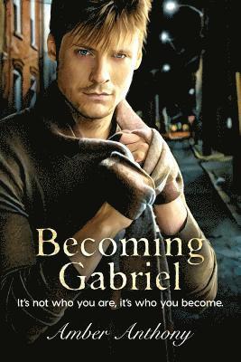 Becoming Gabriel