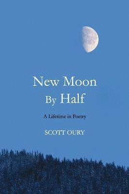 bokomslag New Moon by Half: A Lifetime in Poetry