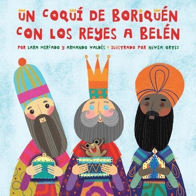 Un Coquí de Boriquén con los Reyes a Belén 1