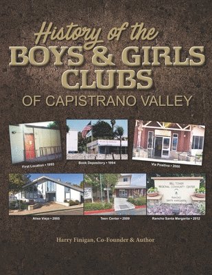 History of the Boys & Girls Clubs of Capistrano Valley 1