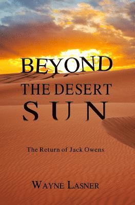 Beyond The Desert Sun: The Return of Jack Owens 1