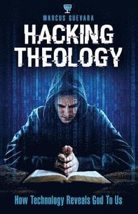 bokomslag Hacking Theology: How Technology Reveals God to Us