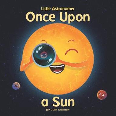 bokomslag Little Astronomer: Once Upon a Sun