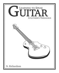 bokomslag Learning to Speak Guitar: A Luthier's Thesaurus