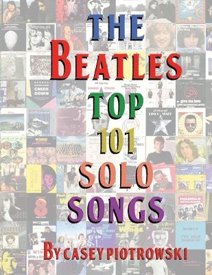 bokomslag The Beatles Top 101 Solo Songs: The definitive look at the best of The Beatles work on their own.