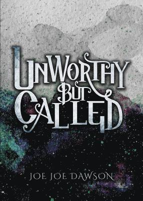 Unworthy But Called 1