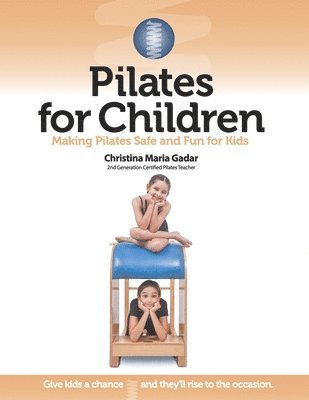 bokomslag Pilates for Children: Making Pilates Safe and Fun for Kids