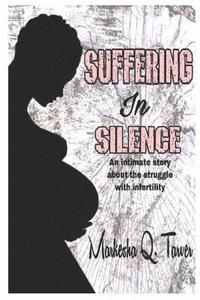 bokomslag Suffering in Silence: An Intimate Story about the Struggle with Infertility.