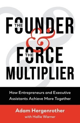 Adam Hergenrother, Hallie Warner - Founder & The Force Multiplier, Häftad