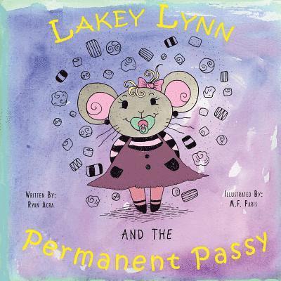 Ryan Acra - Lakey Lynn and the Permanent Passy, Häftad