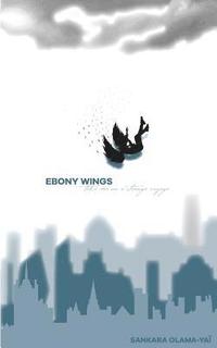 bokomslag Ebony wings take me on a strange voyage
