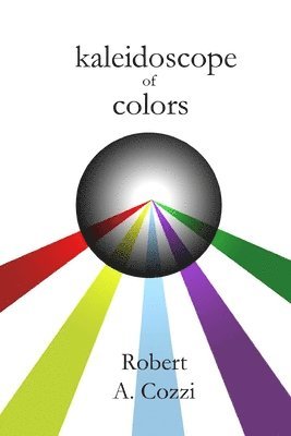 Robert a. Cozzi - kaleidoscope of colors, Häftad