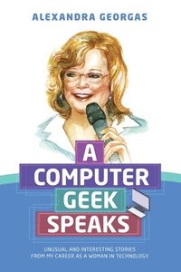 bokomslag A Computer Geek Speaks