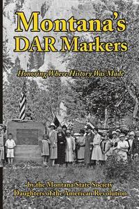 bokomslag Montana's DAR Markers: Honoring Where History Was Made