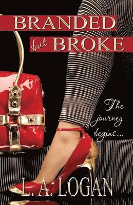 Branded But Broke: The Journey Begins... 1