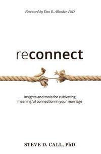 bokomslag Reconnect: Insights and Tools for Cultivating Meaningful Connection in Your Marriage