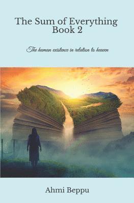 Ahmi Beppu - The Sum of Everything Book II: The Human Existence in Relation to Heaven, Häftad