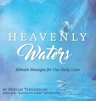 bokomslag Heavenly Waters: Mikvah Messages for Our Daily Lives