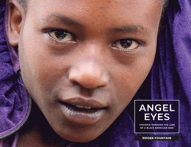 bokomslag Angel Eyes: Ethiopia Through the Lens of a Black American Man