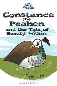 bokomslag Constance the Peahen and the Tale of Beauty Within