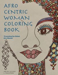 bokomslag Afro Centric Woman Coloring Book: 'Promoting the Global Afro Woman'