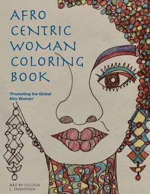 Afro Centric Woman Coloring Book: 'Promoting the Global Afro Woman' 1