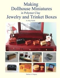 bokomslag Making Dollhouse Miniatures in Polymer Clay Jewelry and Trinket Boxes
