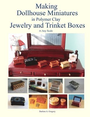 Making Dollhouse Miniatures in Polymer Clay Jewelry and Trinket Boxes 1