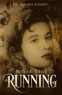 Never Stop Running: A Psychological Thriller Novel on Reincarnation and Past Life Experiences Crisscrossing Centuries 1