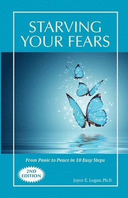 bokomslag Starving Your Fears: From Panic to Peace in 10 Easy Steps