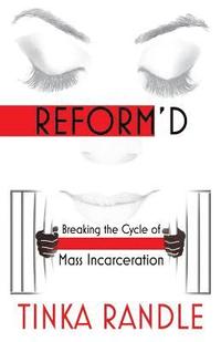bokomslag Reform'd: Breaking the Cycle of Mass Incarceration