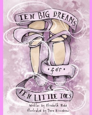 bokomslag Ten Big Dreams for Ten Little Toes