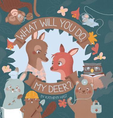 What Will You Do, My Deer? 1
