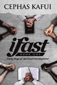 bokomslag Ifast: Book One - Forty Days of Spiritual Development
