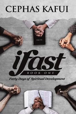Ifast: Book One - Forty Days of Spiritual Development 1