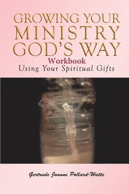 Growing Your Ministry God's Way Workbook 1