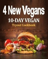 bokomslag 4 New Vegans: 10 Day Vegan Tryout Cookbook