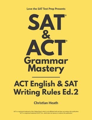 Christian Heath - SAT & ACT Grammar Mastery: ACT English & SAT Writing Rules, Häftad