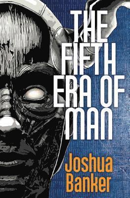 The Fifth Era of Man 1