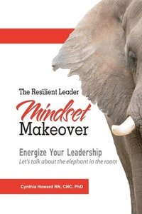 bokomslag The Resilient Leader: Energize Your Leadership