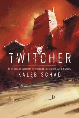 Twitcher: An Illustrated Dystopian Cyberpunk Tale of Revenge and Redemption 1