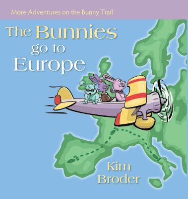 The Bunnies Go to Europe: More Adventures on the Bunny Trail 1
