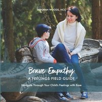 bokomslag Brave Empathy: A Feelings Field Guide
