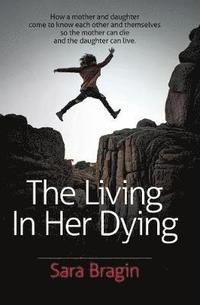 bokomslag The Living In Her Dying