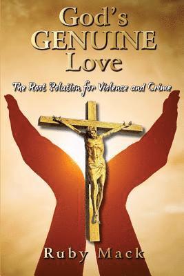 bokomslag God's Genuine Love-The Root Solution for Violence and Crime