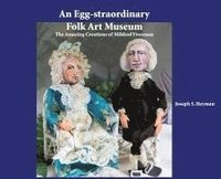bokomslag An Egg-straordinary Folk-Art Museum: The Amazing Creations of Mildred Vrooman
